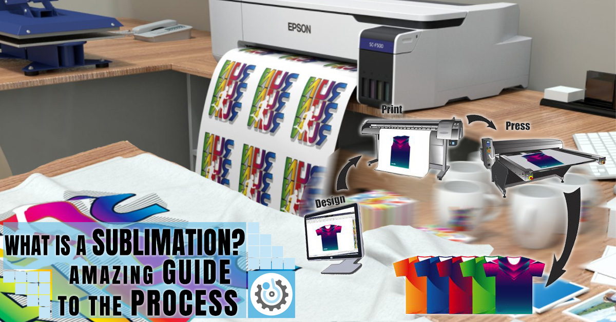 What is a Sublimation Amazing Guide to the Process