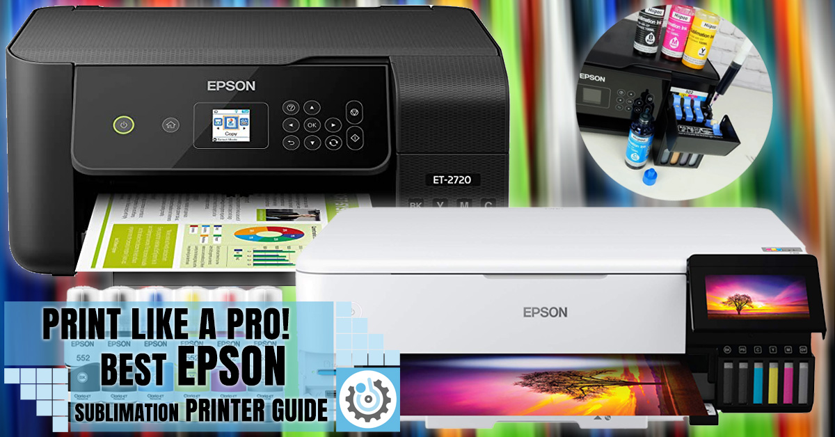 Print Like a Pro Best Epson Sublimation Printer Guide