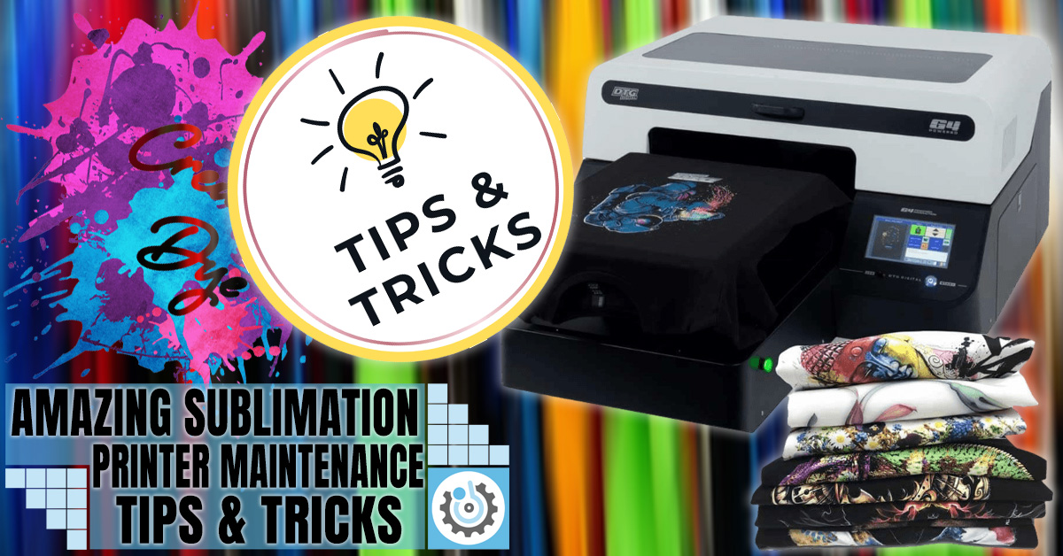 Amazing Sublimation Printer Maintenance Tips & Tricks