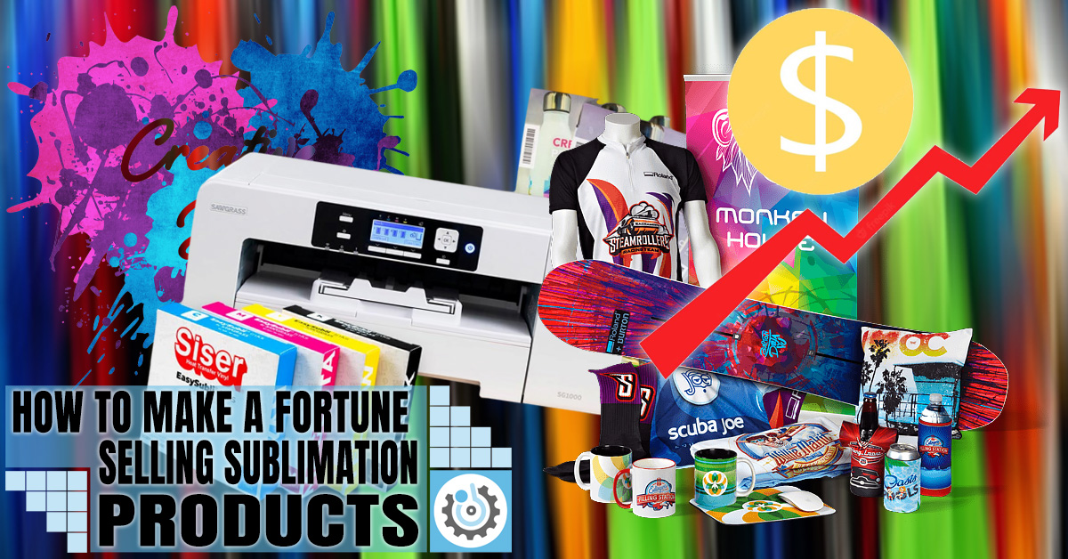 How To Make A Fortune Selling Sublimation Products